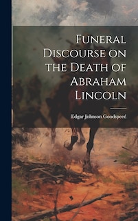 Front cover_Funeral Discourse on the Death of Abraham Lincoln