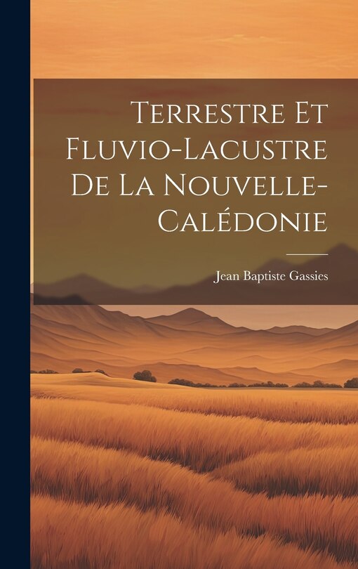 Front cover_Terrestre et Fluvio-Lacustre de la Nouvelle-Calédonie