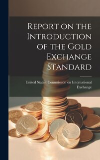Couverture_Report on the Introduction of the Gold Exchange Standard