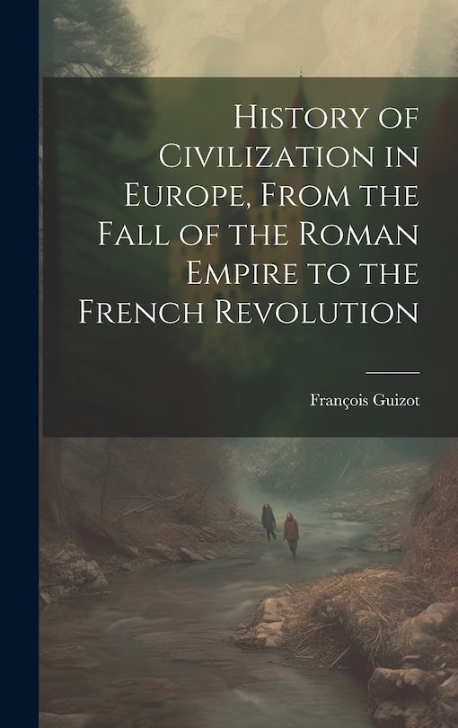 Front cover_History of Civilization in Europe, From the Fall of the Roman Empire to the French Revolution
