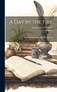 Front cover_A Day by the Fire; and Other Papers, Hitherto Uncollected