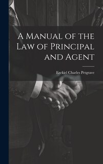 Front cover_A Manual of the Law of Principal and Agent
