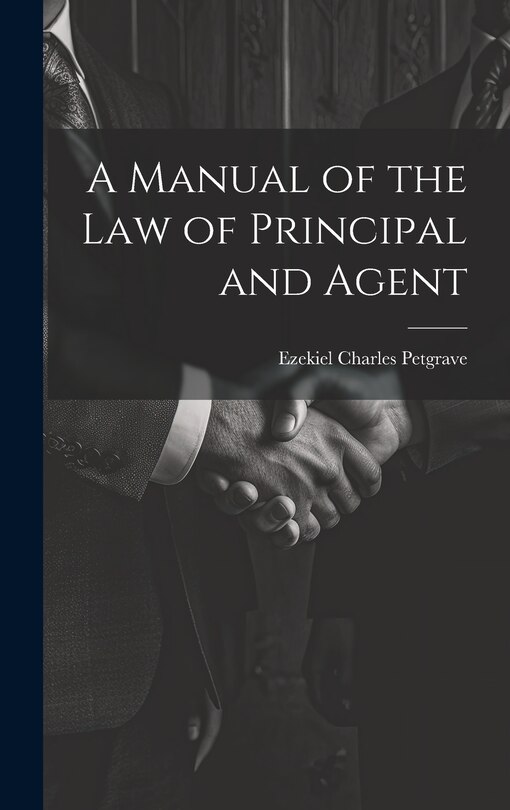 Front cover_A Manual of the Law of Principal and Agent