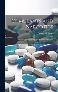 Couverture_Stimulants and Narcotics; Medically, Philosophically, and Morally Considered