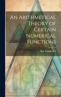 Front cover_An Arithmetical Theory of Certain Numerical Functions