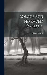 Solace for Bereaved Parents