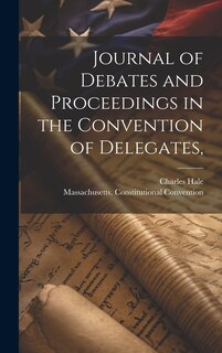 Couverture_Journal of Debates and Proceedings in the Convention of Delegates,