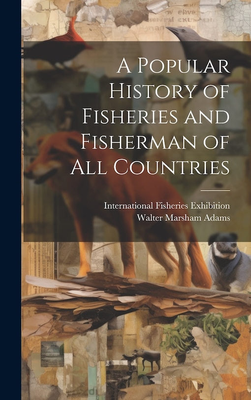 Front cover_A Popular History of Fisheries and Fisherman of all Countries
