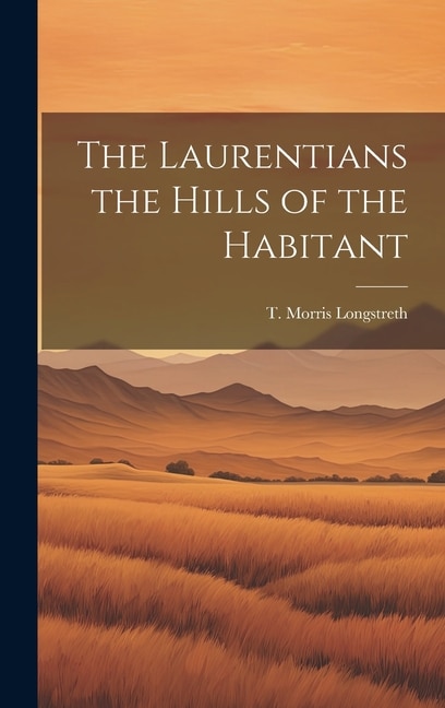 The Laurentians the Hills of the Habitant