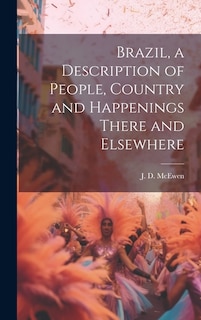 Couverture_Brazil, a Description of People, Country and Happenings There and Elsewhere