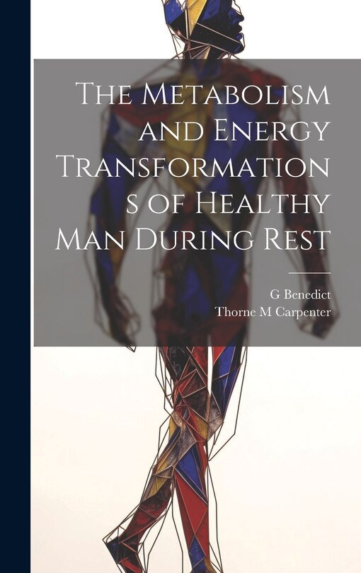 Front cover_The Metabolism and Energy Transformations of Healthy Man During Rest