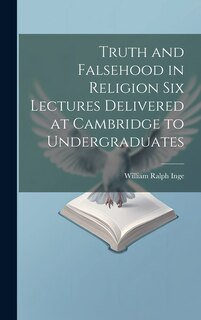 Couverture_Truth and Falsehood in Religion Six Lectures Delivered at Cambridge to Undergraduates