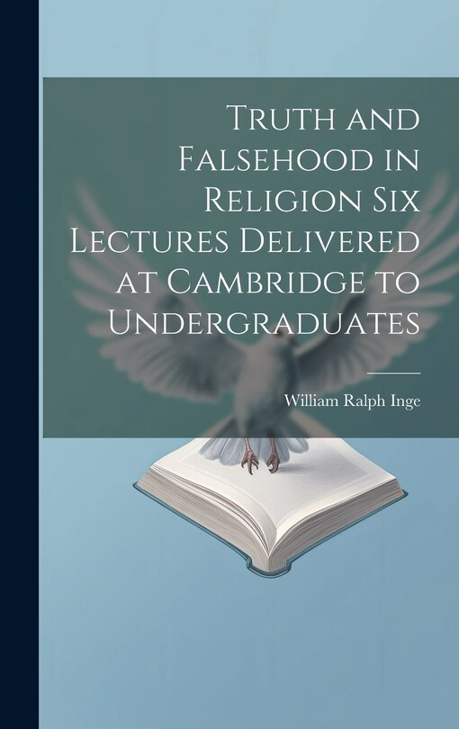 Couverture_Truth and Falsehood in Religion Six Lectures Delivered at Cambridge to Undergraduates