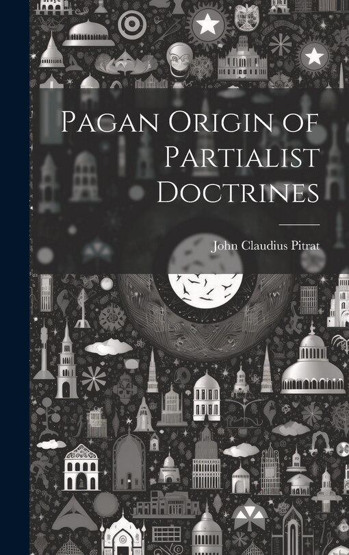 Front cover_Pagan Origin of Partialist Doctrines