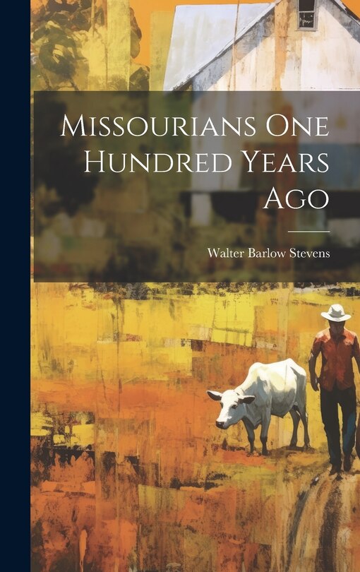 Front cover_Missourians One Hundred Years Ago