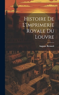 Front cover_Histoire de L'Imprimerie Royale du Louvre