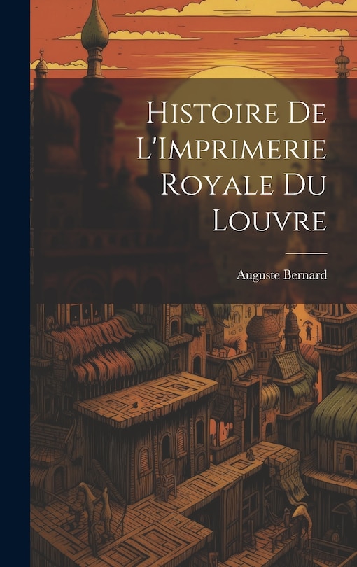 Front cover_Histoire de L'Imprimerie Royale du Louvre