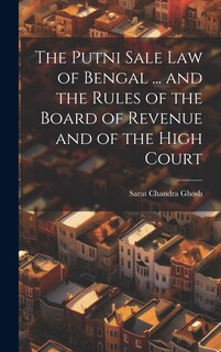 Front cover_The Putni Sale law of Bengal ... and the Rules of the Board of Revenue and of the High Court