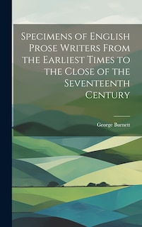 Couverture_Specimens of English Prose Writers From the Earliest Times to the Close of the Seventeenth Century