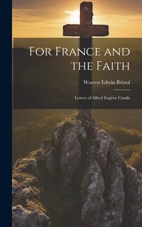 Couverture_For France and the Faith; Letters of Alfred Eugène Casalis