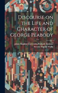 Couverture_Discourse on the Life and Character of George Peabody