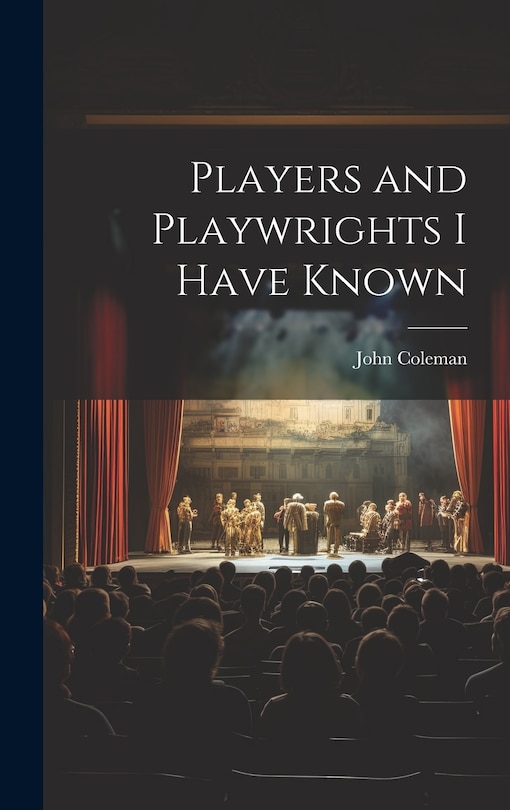 Front cover_Players and Playwrights I Have Known