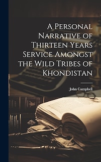 Front cover_A Personal Narrative of Thirteen Years Service Amongst the Wild Tribes of Khondistan