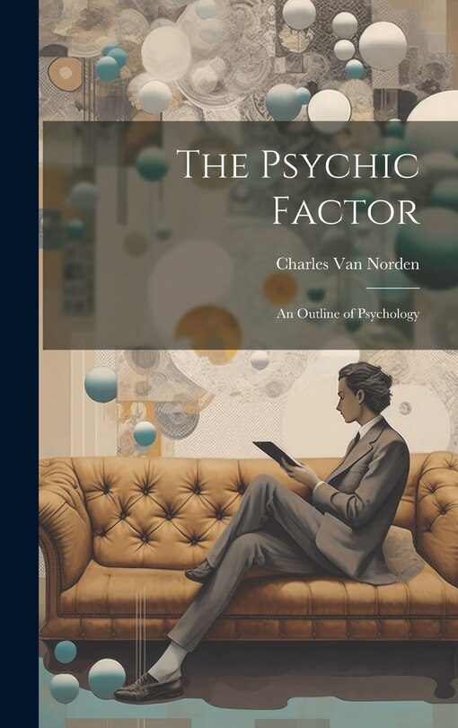 Front cover_The Psychic Factor; an Outline of Psychology