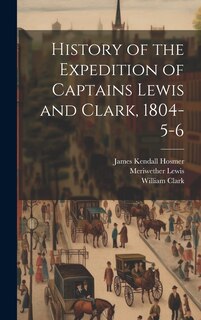 Front cover_History of the Expedition of Captains Lewis and Clark, 1804-5-6