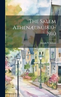 Front cover_The Salem Athenæum, 1810-1910