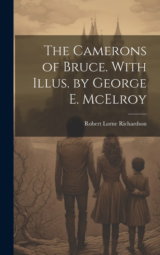 Couverture_The Camerons of Bruce. With Illus. by George E. McElroy