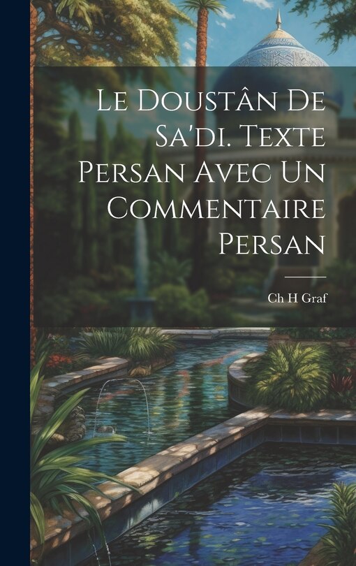 Couverture_Le Doustân De Sa'di. Texte Persan Avec un Commentaire Persan