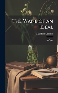 Couverture_The Wane of an Ideal; A Novel