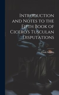 Front cover_Introduction and Notes to the Fifth Book of Cicero's Tusculan Disputations
