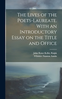 Couverture_The Lives of the Poets-laureate. With an Introductory Essay on the Title and Office