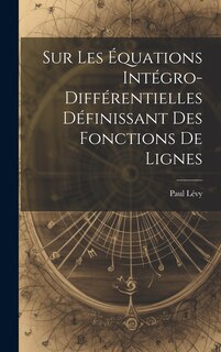 Front cover_Sur Les Équations Intégro-Différentielles Définissant des Fonctions de Lignes