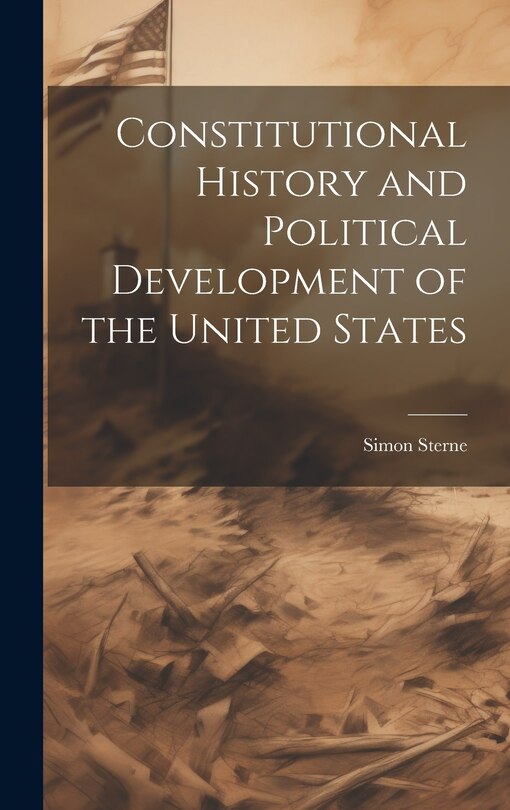 Front cover_Constitutional History and Political Development of the United States
