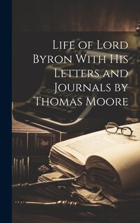 Couverture_Life of Lord Byron With his Letters and Journals by Thomas Moore
