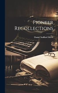 Pioneer Recollections