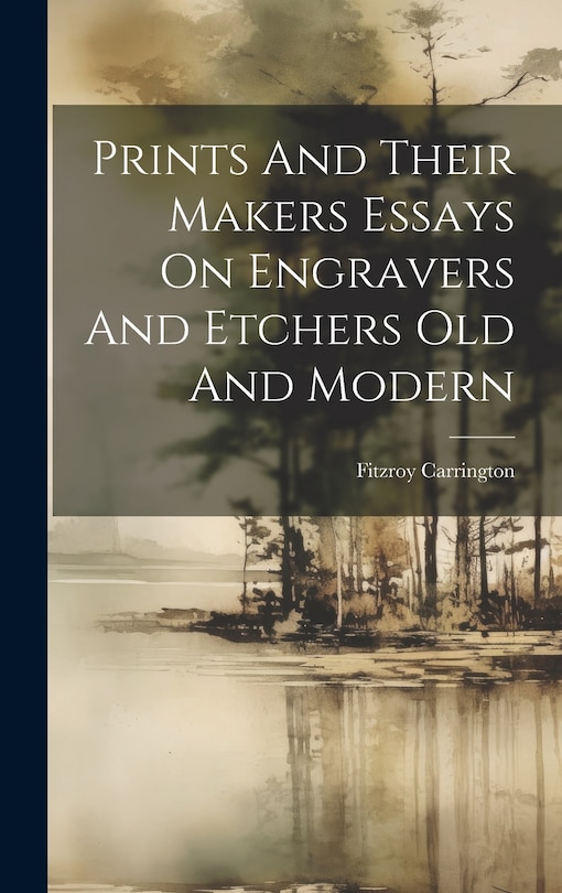 Couverture_Prints And Their Makers Essays On Engravers And Etchers Old And Modern
