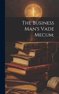Front cover_The Business Man's Vade Mecum;
