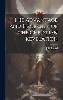 Front cover_The Advantage and Necessity of the Christian Revelation