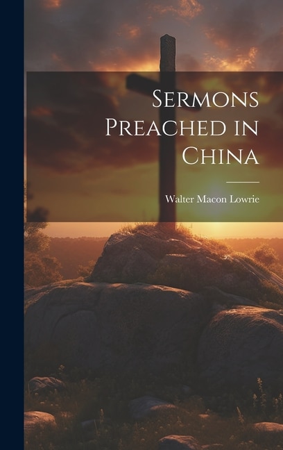 Sermons Preached in China