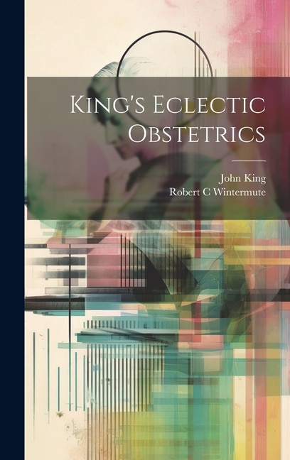 Front cover_King's Eclectic Obstetrics