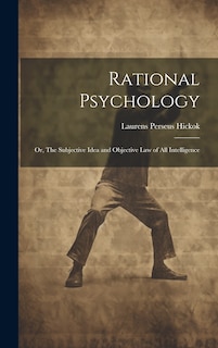 Front cover_Rational Psychology; or, The Subjective Idea and Objective Law of All Intelligence