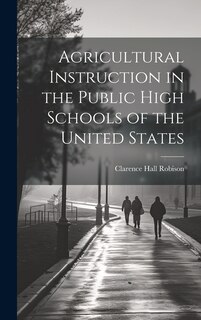 Couverture_Agricultural Instruction in the Public High Schools of the United States