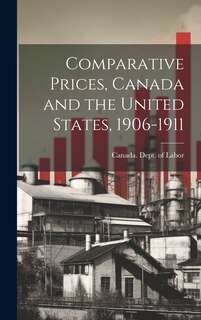 Front cover_Comparative Prices, Canada and the United States, 1906-1911