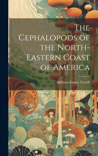 Front cover_The Cephalopods of the North-Eastern Coast of America