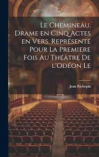 Couverture_Le chemineau, drame en cinq actes en vers. Représenté pour la premiere fois au théâtre de l'Odéon le