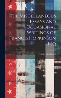 Front cover_The Miscellaneous Essays and Occasional Writings of Francis Hopkinson Esq